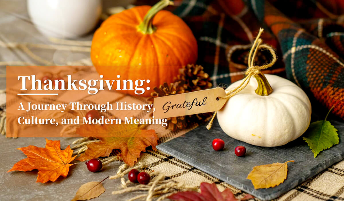 Thanksgiving: History, Culture, and Modern Meaning Explained